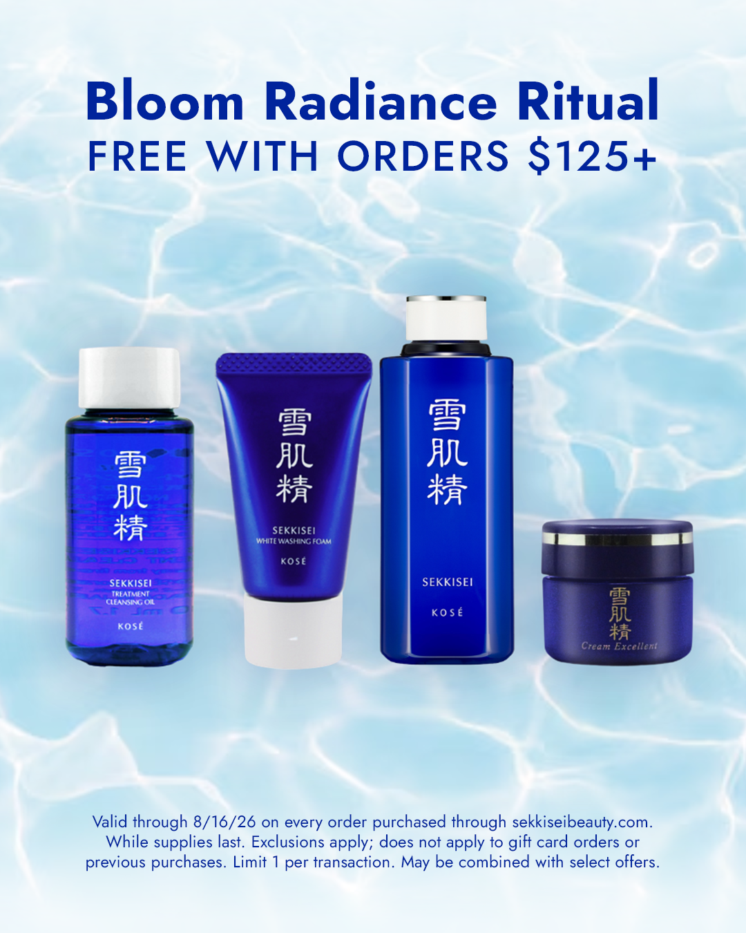 Bloom Radiance Ritual FREE WITH ORDERS $125+ / Valid through 8/16/26 on every order purchased through sekkiseibeauty.com. While supplies last. Exclusions apply; does not apply to gift card orders or previous purchases. Limit 1 per transaction. May be combined with select offers.
