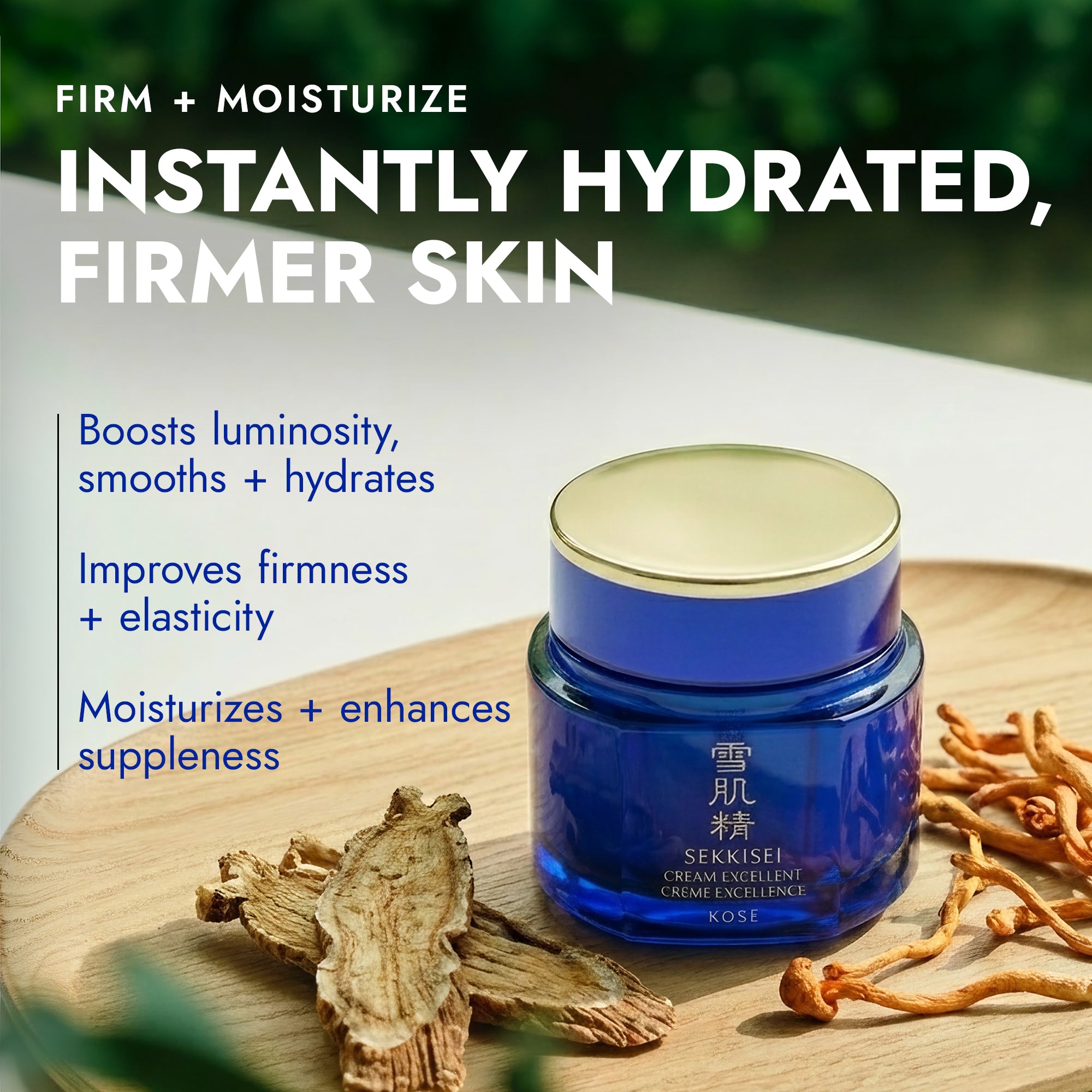 FIRM + MOISTURIZE / INSTANTLY HYDRATED, FIRMER SKIN / Boosts luminosity, smooths + hydrates, Improves firmness + elasticity, Moisturizes + enhances suppleness