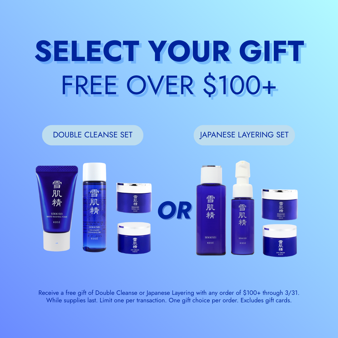 Select your gift free over $100+ - Double Cleanse Set or Japanese Layering Set - Receive a free gift of Double Cleanse or Japanese Layering with any order of $100+ through 3/31. While supplies last. Limit one per transaction. One gift choice per order. Excludes gift cards.