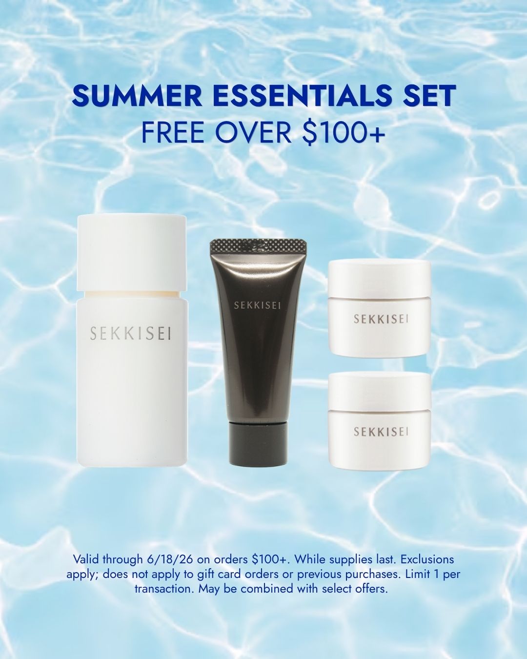 Free Summer Essentials Set
with $100+ / Valid through 6/18/26 on orders $100+. While supplies last. Exclusions apply; does not apply to gift card orders or previous purchases. Limit 1 per transaction. May be combined with select offers.